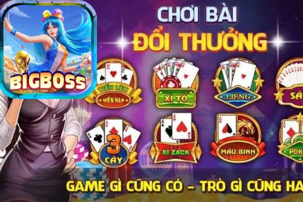 Bigboss Chinh Phục Top Game Đổi Thưởng Kiếm Tiền Cực Hot